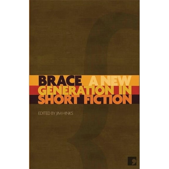 Brace : A New Generation in Short Fiction (Paperback)