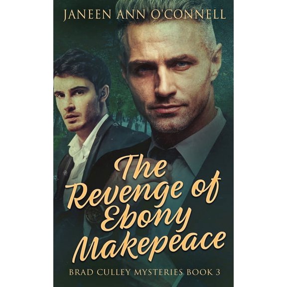 Brad Culley Mysteries The Revenge of Ebony Makepeace, Book 3, (Hardcover)
