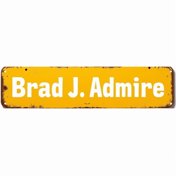 Brad J. Admire Name Sign 16*4 Inches "Brad J. Admire" Personalized Name Decor