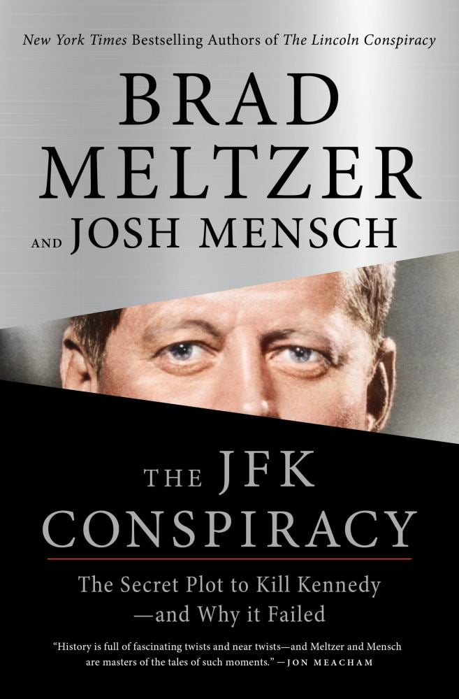 Brad Meltzer: The JFK Conspiracy: The Secret Plot to Kill Kennedy--And Why It Failed (Hardcover)