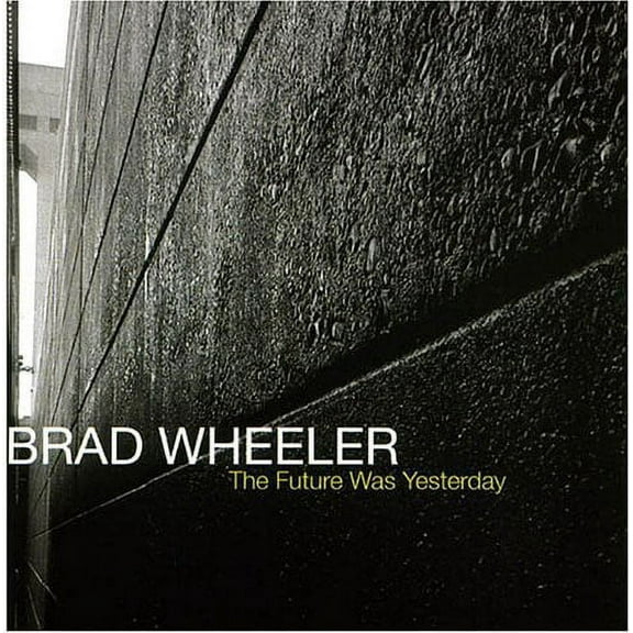 Brad Wheeler - The Future Was Yesterday - Jazz - CD