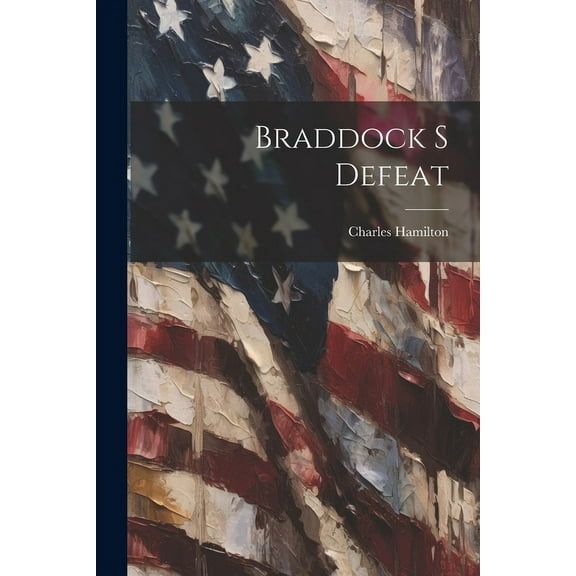 Braddock S Defeat (Paperback)