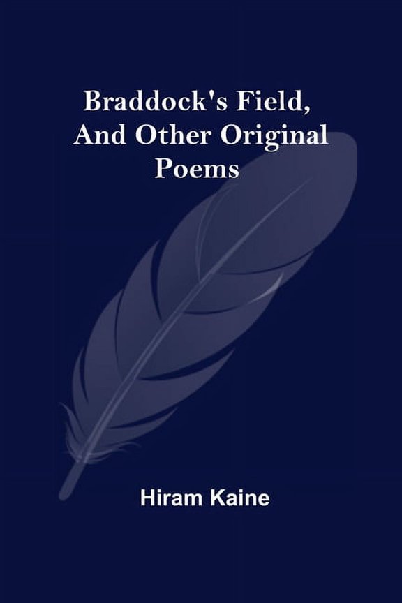 Braddock'S Field, And Other Original Poems, (Paperback)