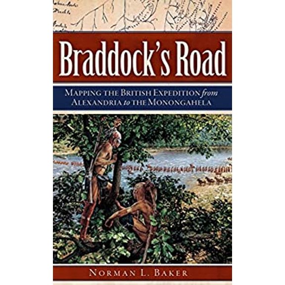 Pre-Owned Braddock's Road: Mapping the British Expedition from Alexandria to the Monongahela (Hardcover)