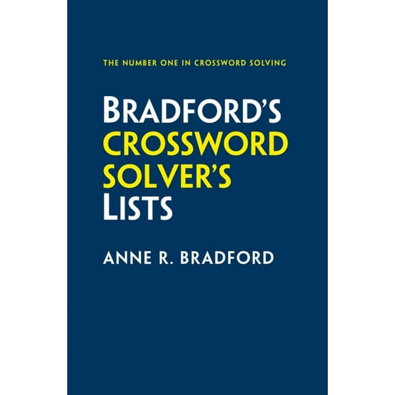 Bradford's Crossword Solver's Lists: More Than 100,000 Solutions for Cryptic and Quick Puzzles in 500 Subject Lists, (Paperback)