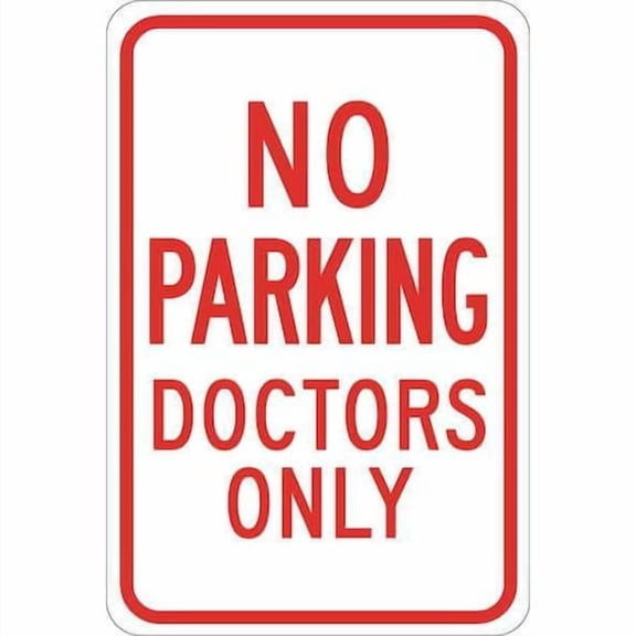 Brady 124309 Traffic Control Sign, Legend"No Parking Doctors Only", 18" Height, 12" Weight, Red on White