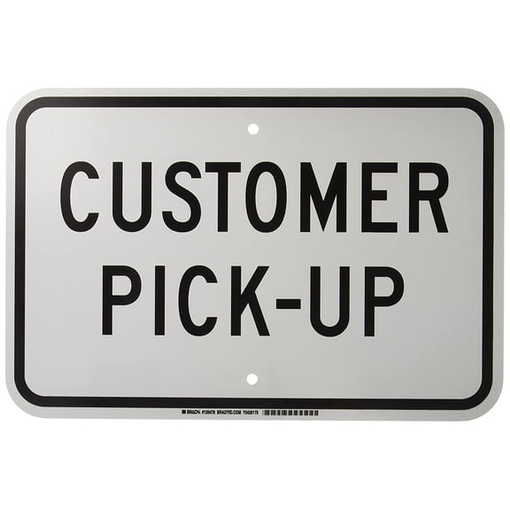Brady 129478 Traffic Control Sign, Legend"Customer Pick-Up", 12" Height, 18" Width, Black on White