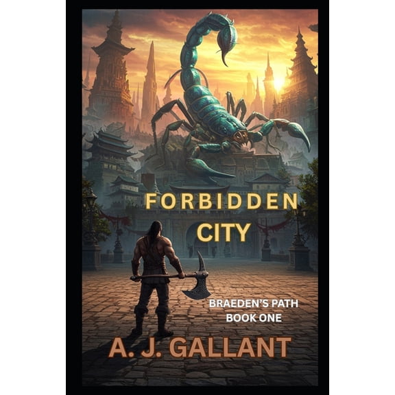 Braeden's Path Forbidden City: Braeden the Barbarian, Book 1, (Paperback)