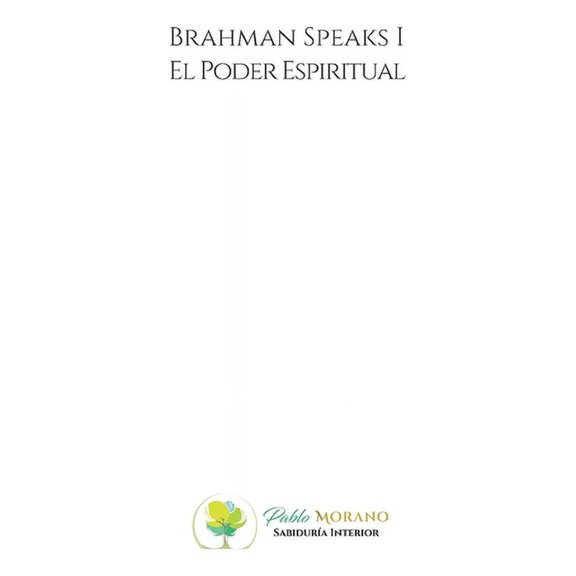Brahman Speaks: El Poder Espiritual : Brahman Speaks (Series #1) (Paperback)