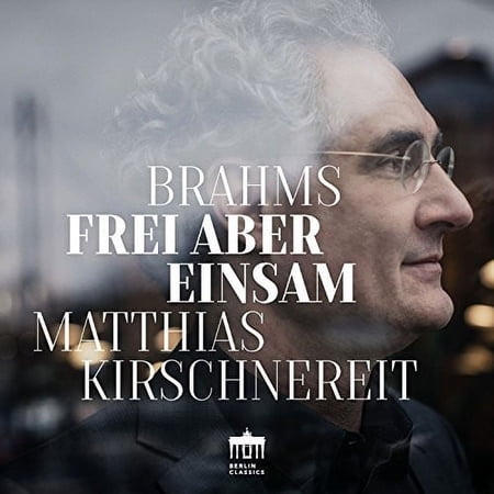 Brahms / Kirschnereit / Neudauer - Frei Aber Einsam - Music & Performance - CD