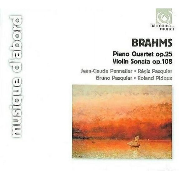 Brahms - Piano Quartet Op. 25; Violin Sonata Op. 108 - Jean-Claude Pennetier, Régis Pasquier, Bruno Pasquier, Roland Pidoux / Musique D'Abord / Harmonia Mundi Audio CD 2008 / HMA 1951062