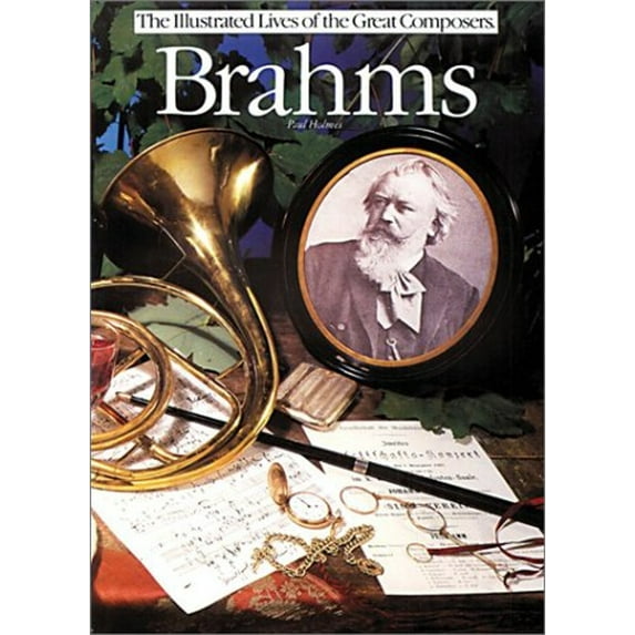 Pre-Owned Brahms (The Illustrated Lives of the Great Composers/Op43710) (Paperback) 0711908265 9780711908260