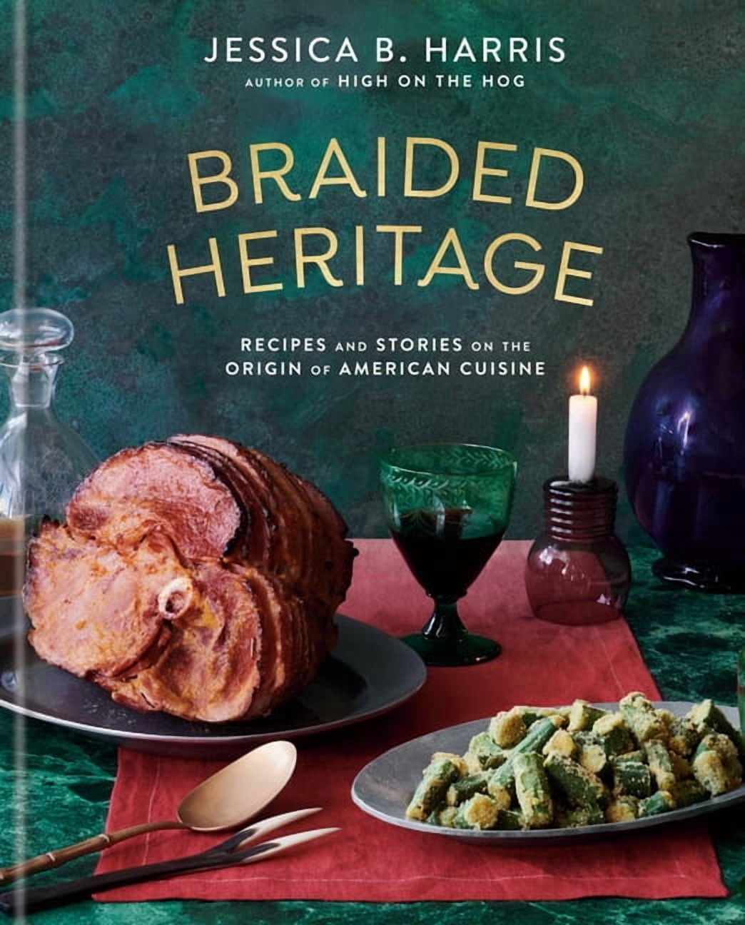Braided Heritage: Recipes and Stories on the Origin of American Cuisine ...