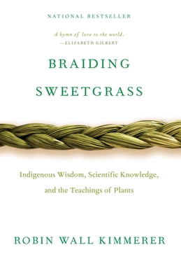 Pre-Owned Braiding Sweetgrass: Indigenous Wisdom, Scientific Knowledge and the Teachings of Plants Paperback Robin Wall Kimmerer