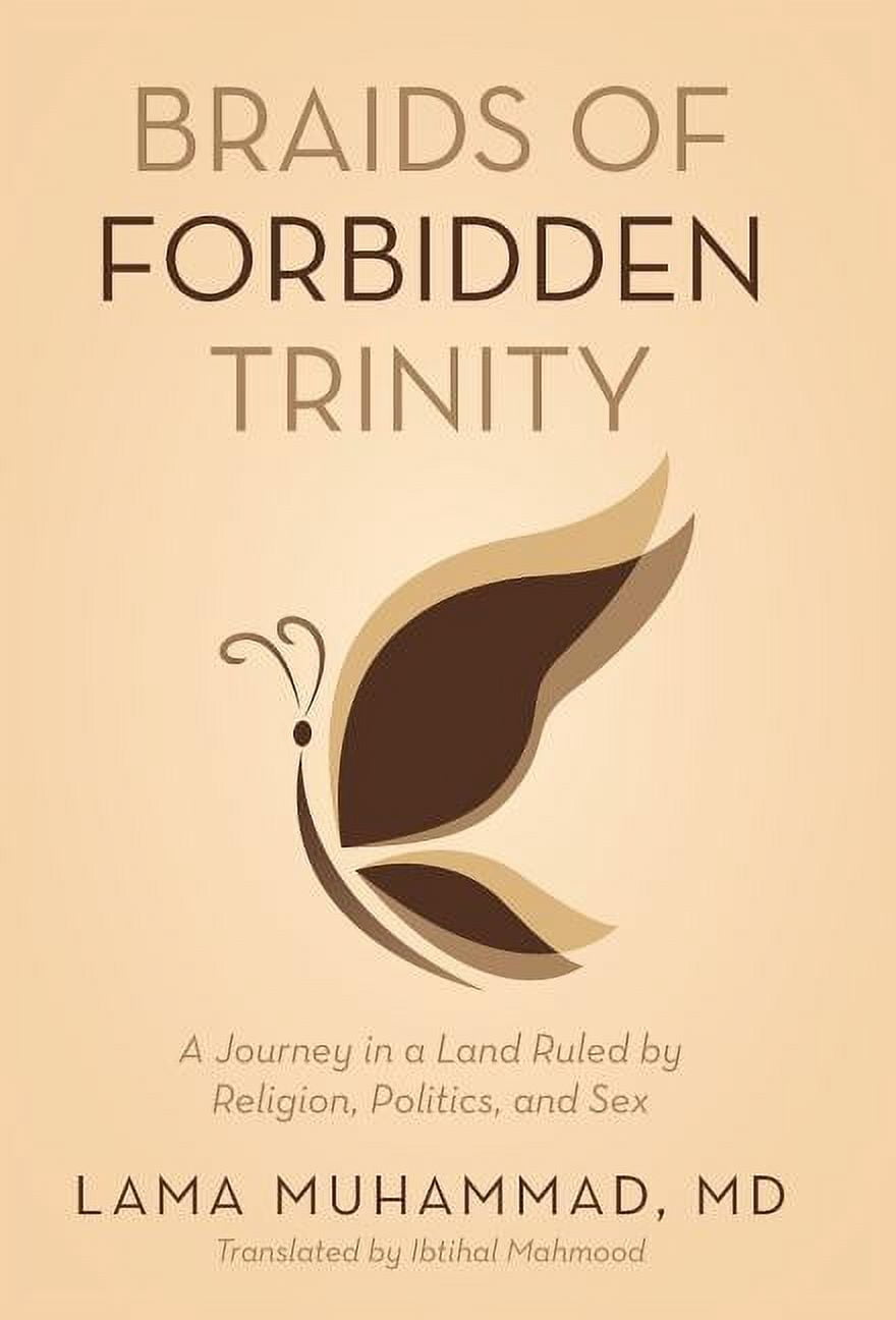 Braids of Forbidden Trinity : A Journey in a Land Ruled by Religion ...
