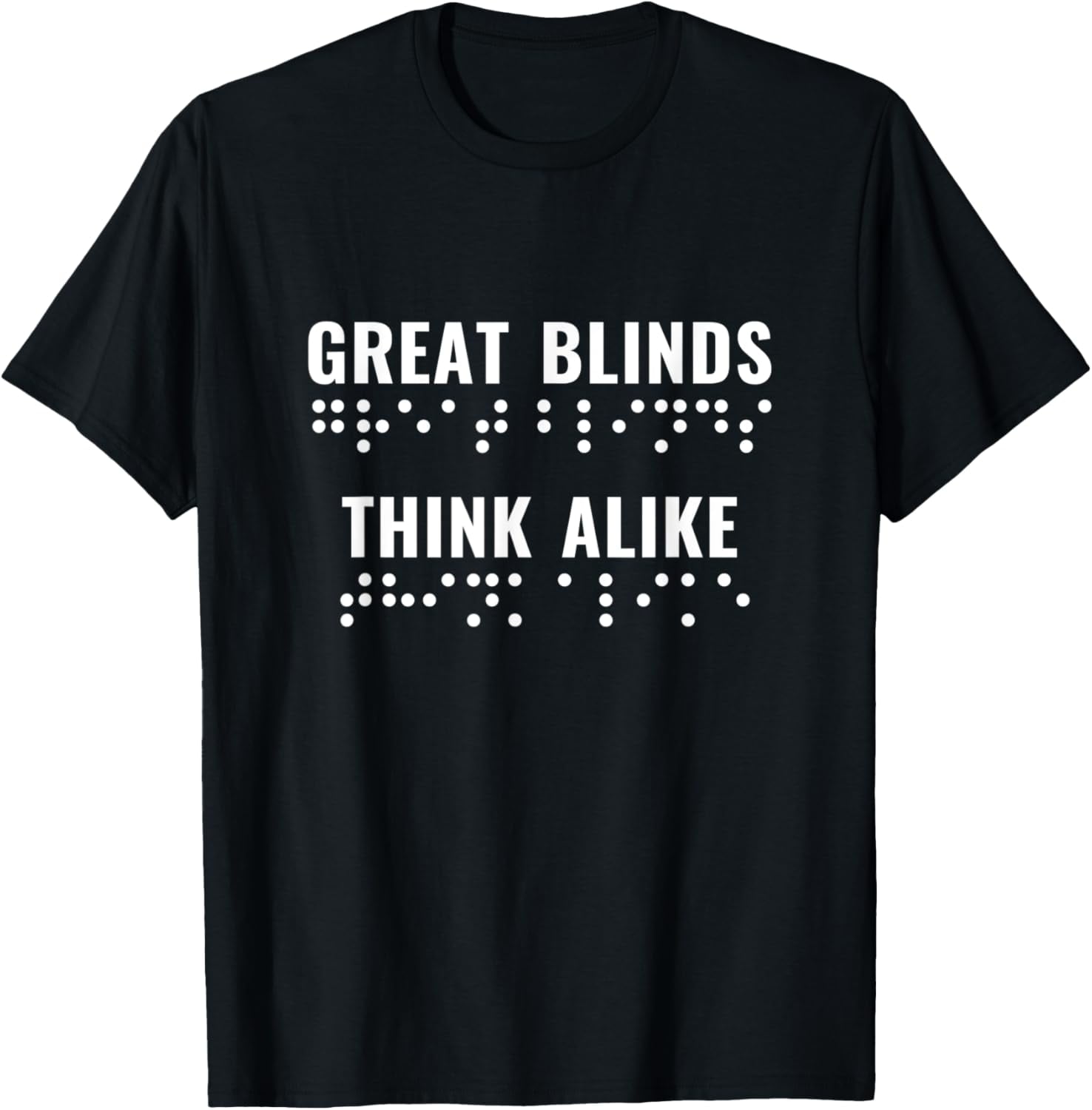 Braille Blind Visually Impaired Great Blinds T-Shirt - Walmart.com 