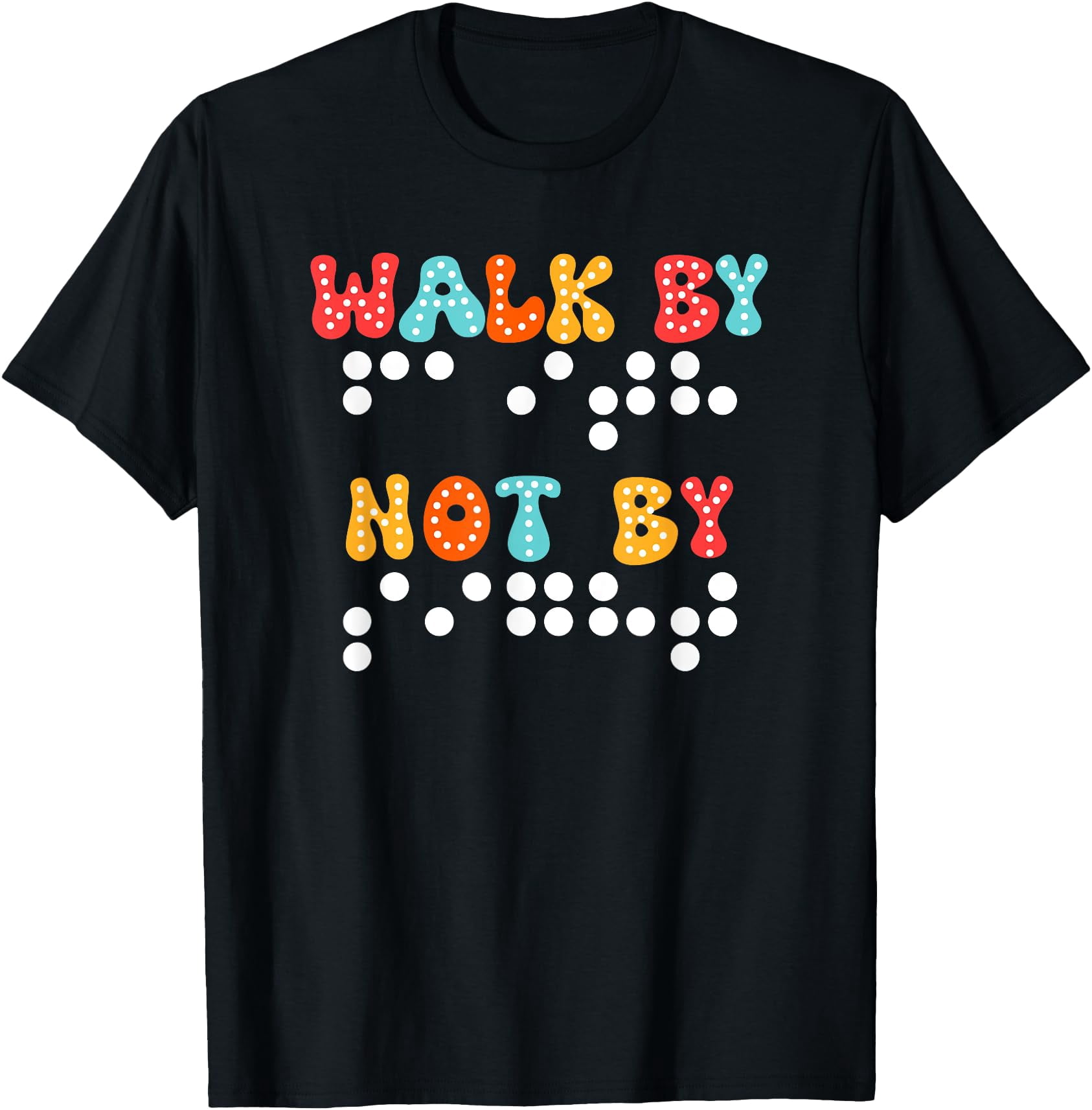 Braille Christian Walk By Faith Not By Sight Bible Verse TVI T-Shirt ...