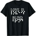 thumbnail image 1 of Braille Dots Love Is Blind Words for Blind People T-Shirt, 1 of 4