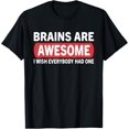 thumbnail image 1 of Brain Are Awesome Wish Everybody Had One Funny Unisex T-Shirt, 1 of 6