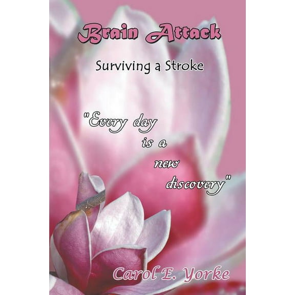 Brain Attack: Surviving a Stroke, (Paperback)