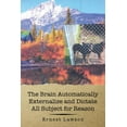 thumbnail image 1 of The Brain Automatically Externalize and Dictate All Subject for Reason (Paperback), 1 of 1