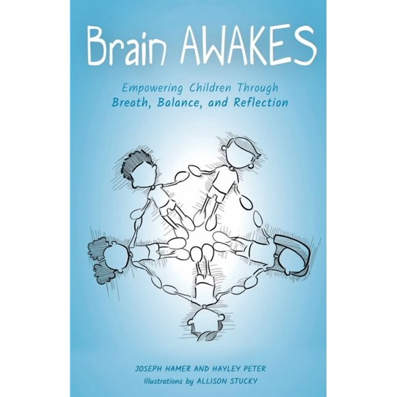 Brain Awakes : Empowering Children Through Breath, Balance, and Reflection (Paperback)