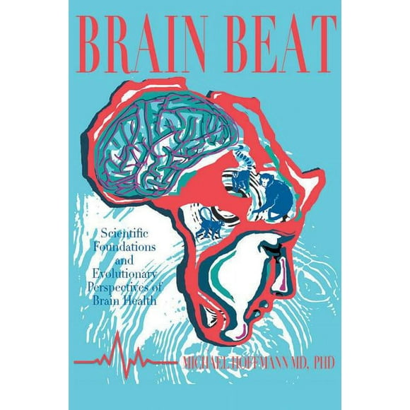 Brain Beat: Scientific Foundations and Evolutionary Perspectives of Brain Health (Paperback)