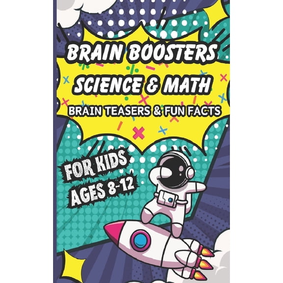 Brain Boosters For Kids: Science & Math Brain Teasers & Fun Facts, (Paperback)