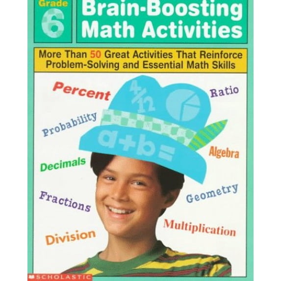 Pre-Owned Brain-Boosting Math Activities - More Than 50 Great Activities That Reinforce Problem-Solving and Essential Math Skills: Grade 6 Paperback