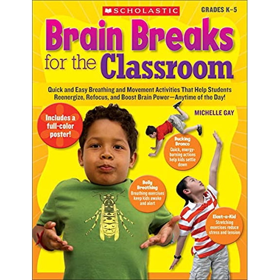 Pre-Owned Brain Breaks for the Classroom: Help Students Reduce Stress, Reenergize & Refocus, 9780545074742, Paperback, PAP/CHRT edition