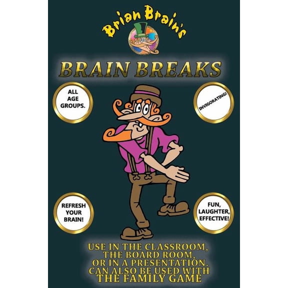 Brain Breaks From Brian Brain: Refreshing Mind Breaks For All Ages, (Paperback)