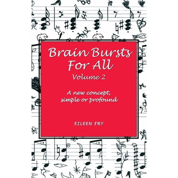 Brain Bursts Brain Bursts For All Vol 2: A new concept, simple or profound, Book 2, (Paperback)