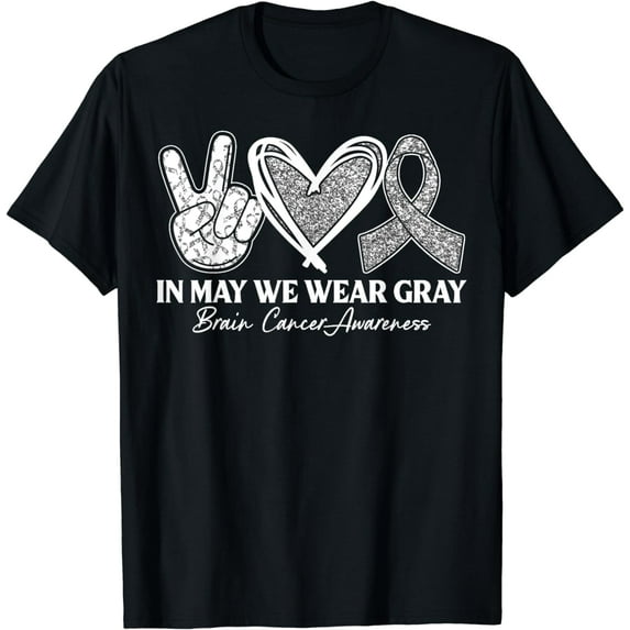 Brain Cancer Tumor Awareness Go Gray In May T-Shirt