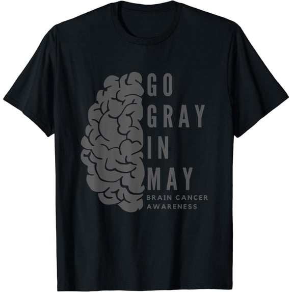 Brain Cancer Tumor Awareness Go Gray In May T-Shirt