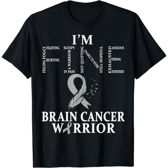 Brain Cancer Warrior I'm Fine T-Shirt