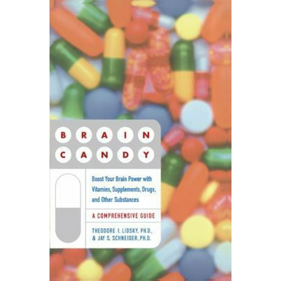 Pre-Owned Brain Candy: Boost Your Brain Power with Vitamins, Supplements, Drugs, and Other Substance (Paperback) 0684870800 9780684870809