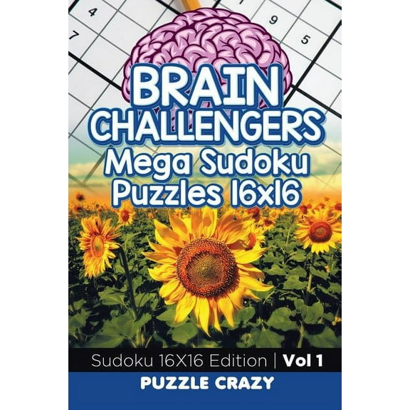 Brain Challengers Mega Sudoku Puzzles 16x16 Vol 1: Sudoku 16X16 Edition (Paperback)