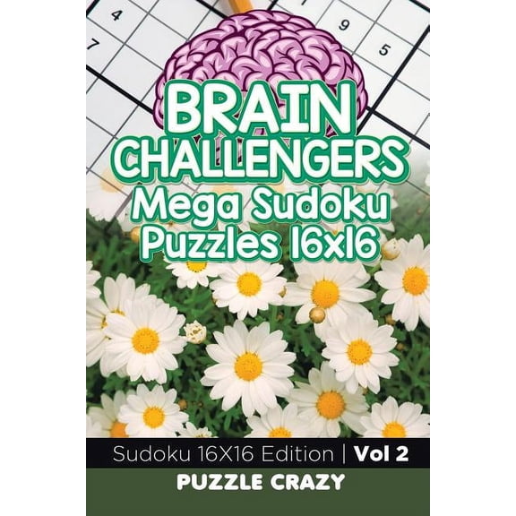 Brain Challengers Mega Sudoku Puzzles 16x16 Vol 2: Sudoku 16X16 Edition (Paperback)