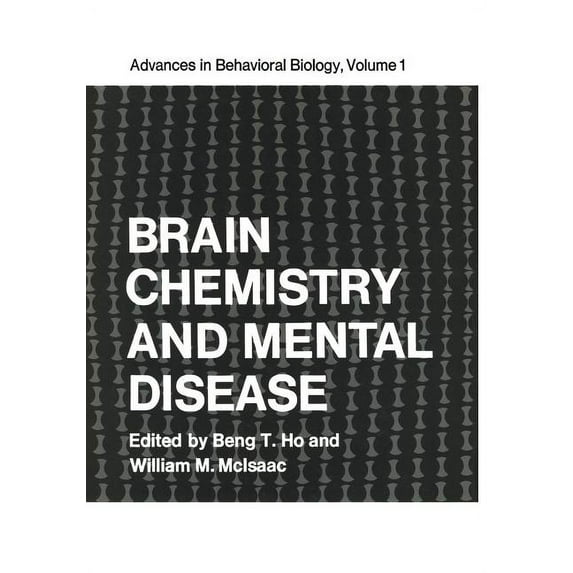 Advances in Behavioral Biology Brain Chemistry and Mental Disease: Proceedings of a Symposium on Brain Chemistry and Mental Disease Held at the Texas R, Book 1, (Paperback)