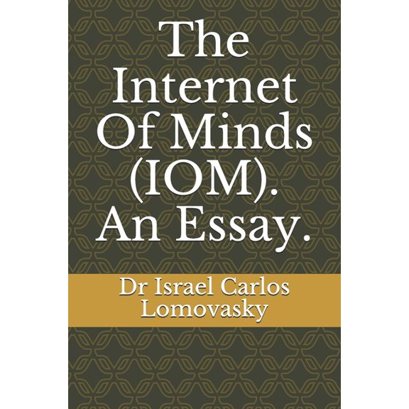 Brain Computer Interface Metaverse of th The Internet Of Minds (IOM). An Essay., Book 2, (Paperback)