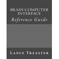 thumbnail image 1 of Brain-Computer Interface Reference Guide Paperback 1537664603 9781537664606 Lance Treaster, 1 of 1