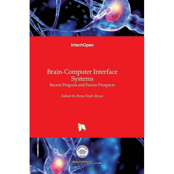 Brain-Computer Interface Systems: Recent Progress and Future Prospects (Hardcover)