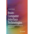 thumbnail image 1 of Brain-Computer Interface Technologies: Accelerating Neuro-Technology for Human Benefit, (Hardcover), 1 of 1