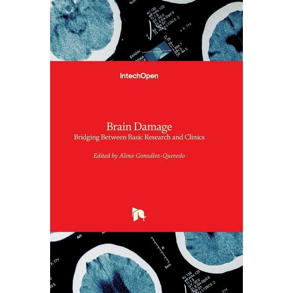 Brain Damage: Bridging Between Basic Research and Clinics Hardcover 953510375X 9789535103752 Gonzalez-Quevedo, Alina