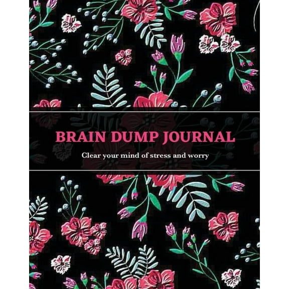 Brain Dump Journal: Daily Write & List Ideas, Goals, & Thoughts, Clear Your Mind & Head Of Things By Journal, (Paperback)