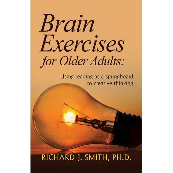Brain Exercises for Older Adults: Using reading as a springboard to creative thinking, (Paperback)