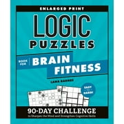 Brain Fitness Puzzle Games Logic Puzzles Book for Brain Fitness 90-Day Challenge to Sharpen the Mind and Strengthen Cognitive Skills Enlarged Prin, Paperback