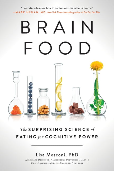 LISA MOSCONI Brain Food: The Surprising Science of Eating for Cognitive Power, (Paperback)