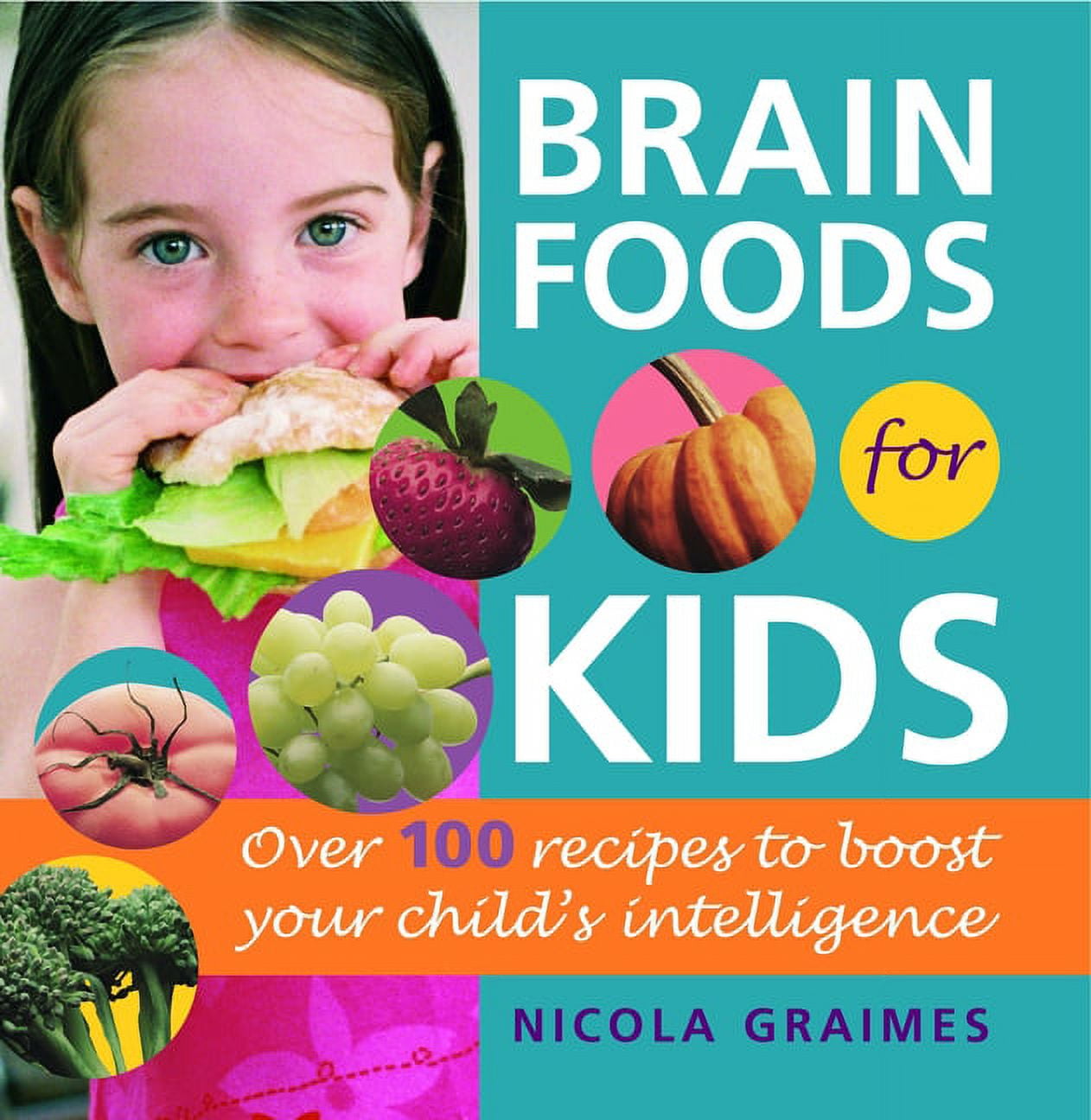 brain-foods-for-kids-over-100-recipes-to-boost-your-child-s