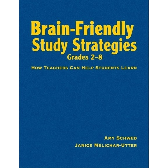 Brain-Friendly Study Strategies, Grades 2-8: How Teachers Can Help Students Learn, (Hardcover)